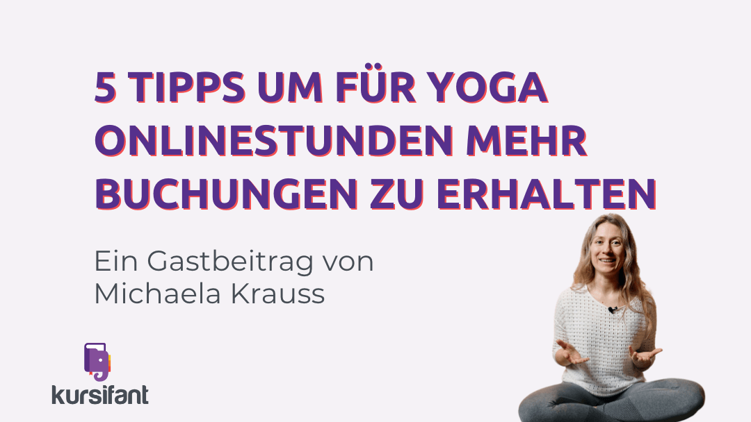 5 Tipps um für Yoga Onlinestunden mehr Buchungen zu erhalten 