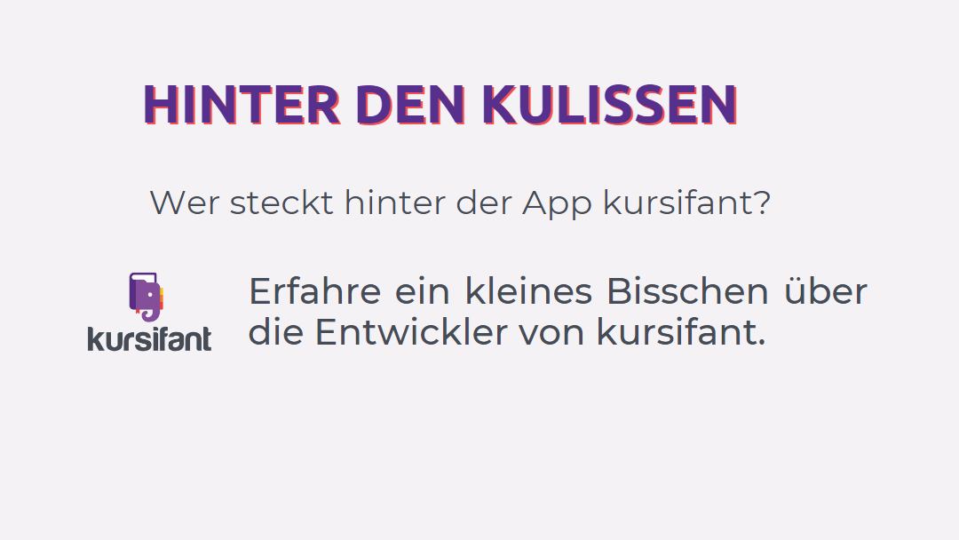 Hinter den Kulissen von kursifant: Wer sind wir?