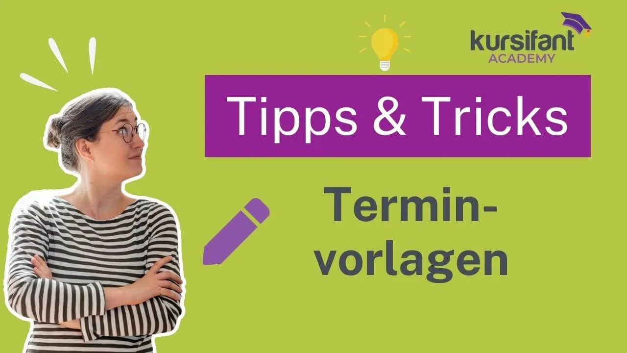 Videoanleitung: Terminvorlagen in kursifant nutzen