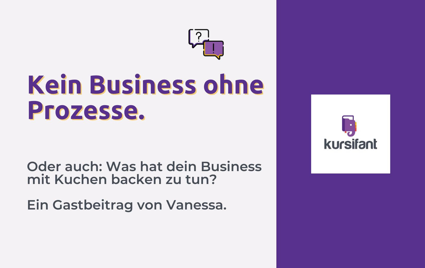 Kein Business ohne Prozesse oder Was hat dein Business mit Kuchen backen zu tun? [ Gastbeitrag von Vanessa ]