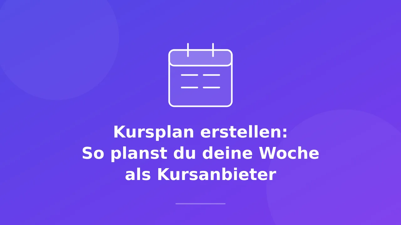 Kursplan erstellen: So planst du deine Woche